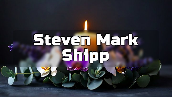 Steven Mark Shipp, Austin, Texas