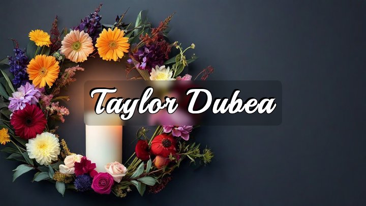 Taylor Dubea